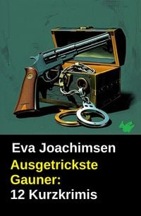 Produktbild: Ausgetrickste Gauner: 12 Kurzkrimis