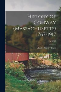 Produktbild: History of Conway (Massachusetts) 1767-1917; 1767-1917