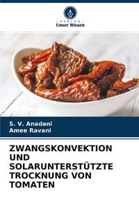 Produktbild: Zwangskonvektion und Solarunterst&uuml;tzte Trocknung von Tomaten