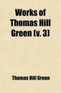 Produktbild: Works of Thomas Hill Green (Volume 3); Miscellanies and Memoir