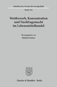 Produktbild: Wettbewerb, Konzentration und Nachfragemacht im Lebensmittelhandel.