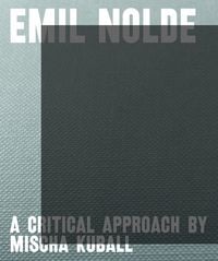 Produktbild: Emil Nolde &ndash; a critical approach by Mischa Kuball