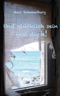 Produktbild: Und gl&uuml;cklich sein geht doch!