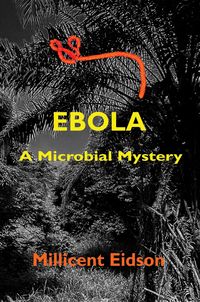 Produktbild: Ebola: A Microbial Mystery (MayaVerse, #5)