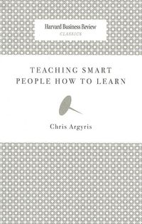 Bild vom Artikel Teaching Smart People How to Learn vom Autor Chris Argyris