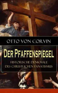Produktbild: Der Pfaffenspiegel - Historische Denkmale des christlichen Fanatismus