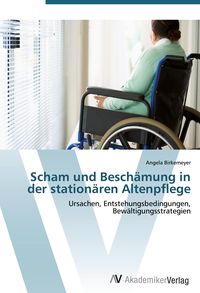 Produktbild: Scham und Besch&auml;mung in der station&auml;ren Altenpflege