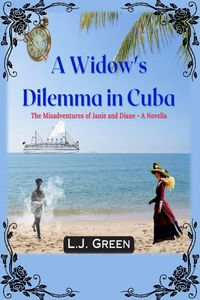 Produktbild: A Widow's Dilemma in Cuba (Misadventures of Janie and Diane, #4)