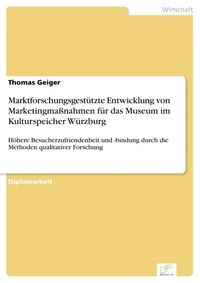Produktbild: Marktforschungsgest&uuml;tzte Entwicklung von Marketingma&szlig;nahmen f&uuml;r das Museum im Kulturspeicher W&uuml;rzburg