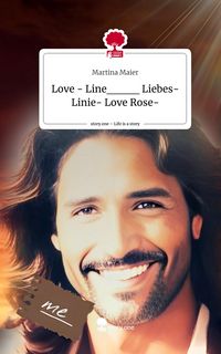 Produktbild: Love - Line____ Liebes-Linie- Love Rose-. Life is a Story - story.one