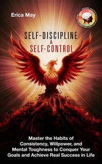 Produktbild: Self-Discipline & Self Control: Master the Habits of Consistency, Willpower, and Mental Toughness to Conquer Your Goals and Achieve Real Success in Li