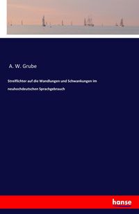 Produktbild: Streiflichter auf die Wandlungen und Schwankungen im neuhochdeutschen Sprachgebrauch