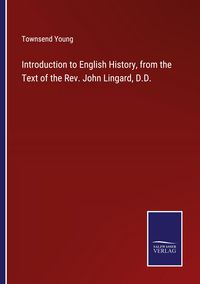 Produktbild: Introduction to English History, from the Text of the Rev. John Lingard, D.D.