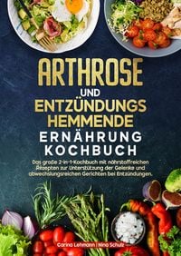 Produktbild: Arthrose und Entz&uuml;ndungshemmende Ern&auml;hrung Kochbuch