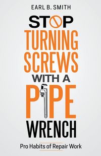 Produktbild: Stop Turning Screws With A pipe Wrench