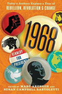 Produktbild: 1968: Today's Authors Explore a Year of Rebellion, Revolution, and Change
