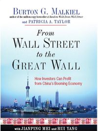 Bild vom Artikel From Wall Street to the Great Wall: How Investors Can Profit from China's Booming Economy vom Autor Burton G. Malkiel