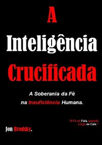 Produktbild: A Intelig&ecirc;ncia Crucificada