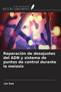 Produktbild: Reparaci&oacute;n de desajustes del ADN y sistema de puntos de control durante la meiosis