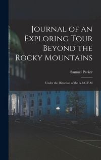 Produktbild: Journal of an Exploring Tour Beyond the Rocky Mountains