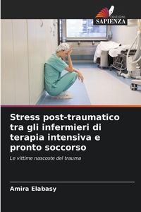 Produktbild: Stress post-traumatico tra gli infermieri di terapia intensiva e pronto soccorso