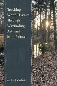 Produktbild: Teaching World History Through Wayfinding, Art, and Mindfulness