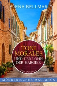 Mörderisches Mallorca – Toni Morales und der Lohn der Habgier Elena Bellmar