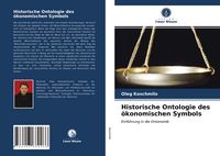 Produktbild: Historische Ontologie des &ouml;konomischen Symbols