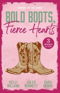 Produktbild: Bold Boots, Fierce Hearts: Sunrise On The Ranch