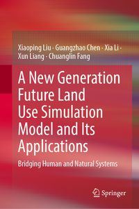 Produktbild: A New Generation Future Land Use Simulation Model and Its Applications