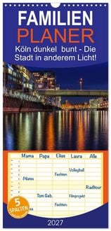 Produktbild: Familienplaner 2027 - K&ouml;ln dunkel bunt - Die Stadt in anderem Licht! mit 5 Spalten (Wandkalender, 21 x 45 cm) CALVENDO