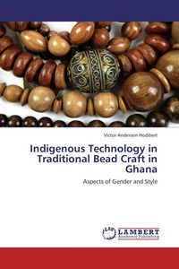 Produktbild: Indigenous Technology in Traditional Bead Craft in Ghana
