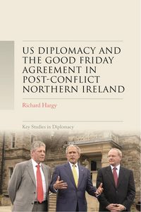 Produktbild: US diplomacy and the Good Friday Agreement in post-conflict Northern Ireland