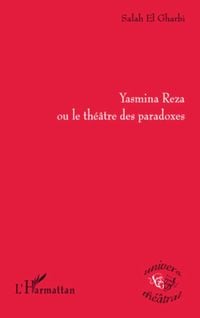 Produktbild: Yasmina Reza ou le th&eacute;&acirc;tre des paradoxes