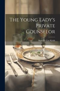 Produktbild: The Young Lady's Private Counselor