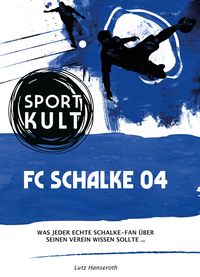Produktbild: FC Schalke 04 - Fu&szlig;ballkult