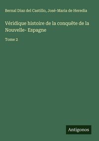 Produktbild: V&eacute;ridique histoire de la conqu&ecirc;te de la Nouvelle- Espagne