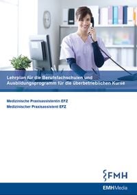 Produktbild: Lehrplan für die Berufsfachschulen und Ausbildungsprogramm für die überbetrieblichen Kurse - Medizinische Praxisassistentin EFZ