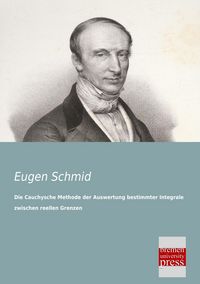 Produktbild: Die Cauchysche Methode der Auswertung bestimmter Integrale zwischen reellen Grenzen