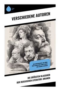 Produktbild: Die gr&ouml;&szlig;ten Klassiker der russischen Literatur: Dramen