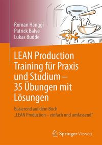 Bild vom Artikel LEAN Production Training für Praxis und Studium – 35 Übungen mit Lösungen vom Autor Roman Hänggi
