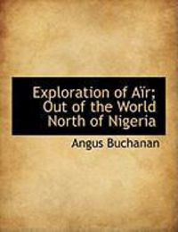 Produktbild: Exploration of A R; Out of the World North of Nigeria