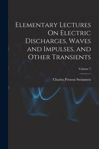 Produktbild: Elementary Lectures On Electric Discharges, Waves and Impulses, and Other Transients; Volume 7