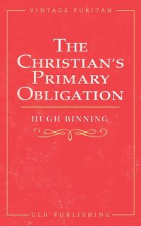 Produktbild: The Christian's Primary Obligation