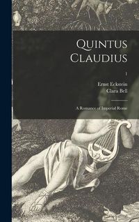 Produktbild: Quintus Claudius; a Romance of Imperial Rome; 1