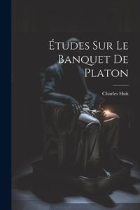 Produktbild: &Eacute;tudes Sur Le Banquet De Platon