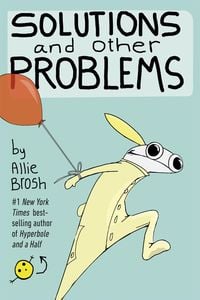 Bild vom Artikel Solutions and Other Problems vom Autor Allie Brosh