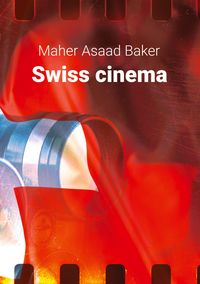 Bild vom Artikel Swiss cinema vom Autor Maher Asaad Baker