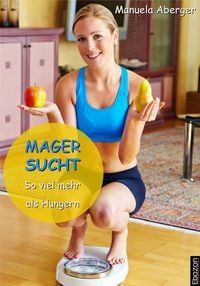 Produktbild: Magersucht - so viel mehr als Hungern