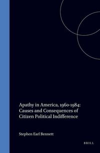 Produktbild: Apathy in America, 1960-1984: Causes and Consequences of Citizen Political Indifference